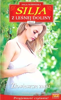 Silja z Leśnej Doliny T.47 Złowieszcze znaki. Autor: Yvonne Andersen. SmakLiter.pl Okładka książki Silja z Leśnej Doliny T.47 Złowieszcze znaki