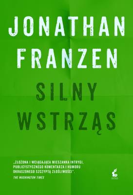 Silny wstrząs wyd. 2021. Autor: Jonathan Franzen. SmakLiter.pl Okładka książki Silny wstrząs wyd. 2021