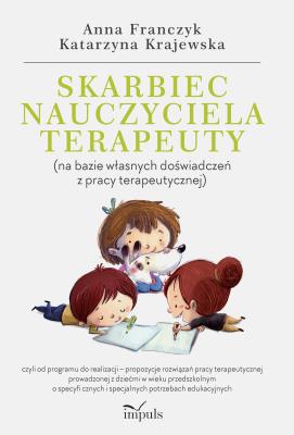 Skarbiec nauczyciela-terapeuty. Autor: Franczyk Anna, Krajewska Katarzyna. SmakLiter.pl Okładka książki Skarbiec nauczyciela-terapeuty