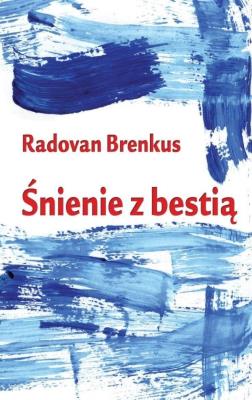 Śnienie z bestią. Autor: Radovan Brenkus. SmakLiter.pl Okładka książki Śnienie z bestią
