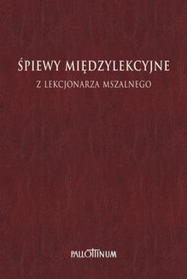 Śpiewy międzylekcyjne z Lekcjonarza Mszalnego. Autor:   Praca zbiorowa. SmakLiter.pl Okładka książki Śpiewy międzylekcyjne z Lekcjonarza Mszalnego