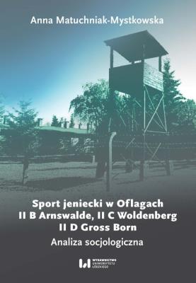 Okładka książki Sport jeniecki w Oflagach II B Arnswalde, II C Woldenberg, II D Gross Born