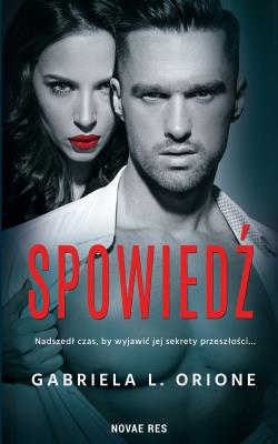 Spowiedź. Autor: Gabriela L. Orione. SmakLiter.pl Okładka książki Spowiedź