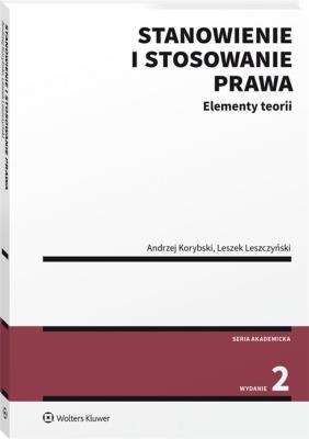 Stanowienie i stosowanie prawa wyd.2. Autor: Leszek Leszczyński. SmakLiter.pl Okładka książki Stanowienie i stosowanie prawa wyd.2