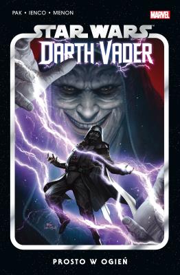 Star Wars Darth Vader T.2 Prosto w ogień. Autor: Greg Pak. SmakLiter.pl Okładka książki Star Wars Darth Vader T.2 Prosto w ogień