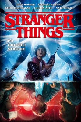 Stranger Things. Po drugiej stronie (komiks). Autor: Opracowanie zbiorowe. SmakLiter.pl Okładka książki Stranger Things. Po drugiej stronie (komiks)