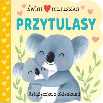 Okładka książki Świat maluszka. Przytulasy