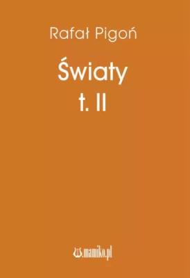 Światy T.2. Autor: Pigoń Rafał. SmakLiter.pl Okładka książki Światy T.2