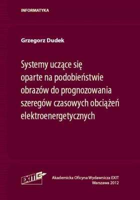 Okładka książki Systemy uczące się oparte na podobieństwie obrazów do prognozowania szeregów czasowych obciążeń elektroenergetycznych