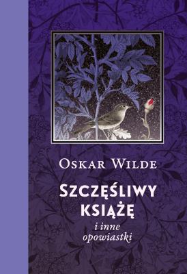 Szczęśliwy książę i inne opowiastki. Autor: Wilde Oscar. SmakLiter.pl Okładka książki Szczęśliwy książę i inne opowiastki