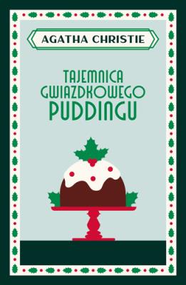 Tajemnica gwiazdkowego puddingu. Autor: Agatha Christie. SmakLiter.pl Okładka książki Tajemnica gwiazdkowego puddingu