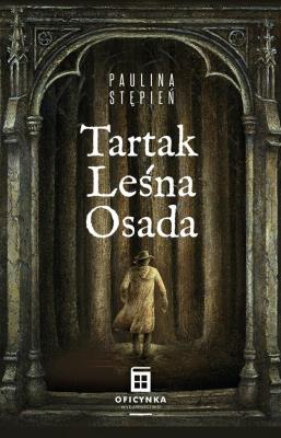 Tartak Leśna Osada. Autor: Nicko-Stępień Paulina. SmakLiter.pl Okładka książki Tartak Leśna Osada