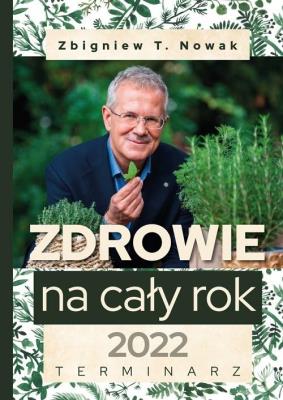 Terminarz 2022 Zdrowie na cały rok. Autor: Zbigniew T. Nowak. SmakLiter.pl Okładka książki Terminarz 2022 Zdrowie na cały rok