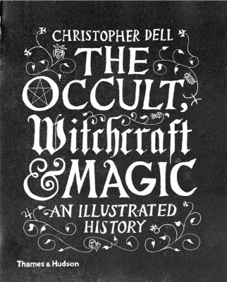 The Occult, Witchcraft & Magic. Autor: Dell Christopher. SmakLiter.pl Okładka książki The Occult, Witchcraft & Magic