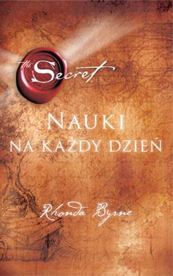 The Secret. Nauki na każdy dzień. Autor: Rhonda Byrne. SmakLiter.pl Okładka książki The Secret. Nauki na każdy dzień