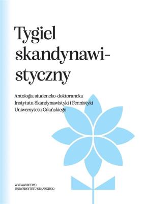 Tygiel Skandynawistyczny. Autor:   Praca zbiorowa. SmakLiter.pl Okładka książki Tygiel Skandynawistyczny