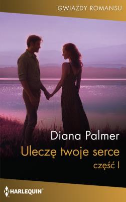 Uleczę twoje serce. Autor: Palmer Diana. SmakLiter.pl Okładka książki Uleczę twoje serce
