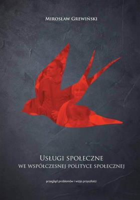 Usługi społeczne we współczesnej polityce... Autor: Grewiński Mirosław. SmakLiter.pl Okładka książki Usługi społeczne we współczesnej polityce..
