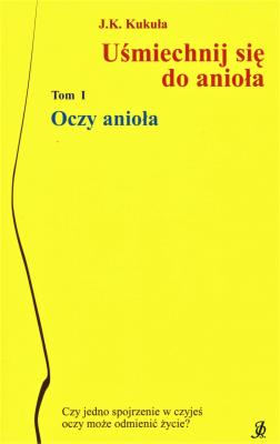 Okładka książki Uśmiechnij się do anioła Tom 1 Oczy anioła