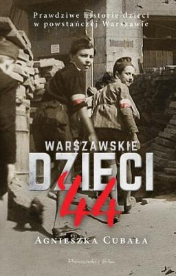 Okładka książki Warszawskie dzieci '44. Prawdziwe historie...