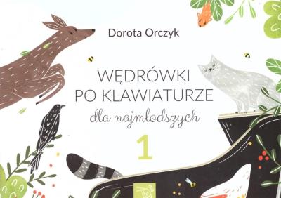 Wędrówki po klawiaturze dla najmłodszych. Autor: Bugajna-Sporczyk Dorota. SmakLiter.pl Okładka książki Wędrówki po klawiaturze dla najmłodszych