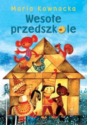 Wesołe przedszkole w.2021. Autor: Kownacka Maria. SmakLiter.pl Okładka książki Wesołe przedszkole w.2021