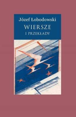 Wiesze i przekłady Tom 1-3. Autor: Łobodowski Józef. SmakLiter.pl Okładka książki Wiesze i przekłady Tom 1-3