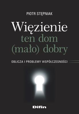 Okładka książki Więzienie ten dom (mało)dobry