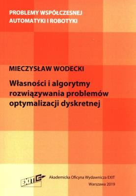 Własności i algorytmy rozwiązywania problemów optymalizacji dyskretnej. Autor: Wodecki Mieczysław. SmakLiter.pl Okładka książki Własności i algorytmy rozwiązywania problemów optymalizacji dyskretnej