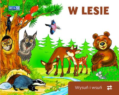 Wysuń/wsuń. W lesie. Autor: Opracowanie zbiorowe. SmakLiter.pl Okładka książki Wysuń/wsuń. W lesie