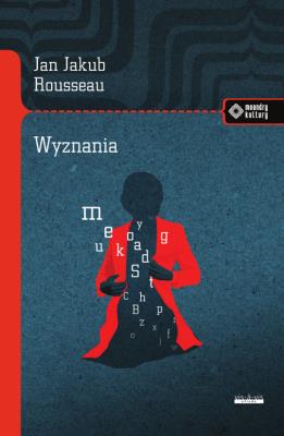 Wyznania wyd. 2. Autor: Rousseau Jan Jakub. SmakLiter.pl Okładka książki Wyznania wyd. 2