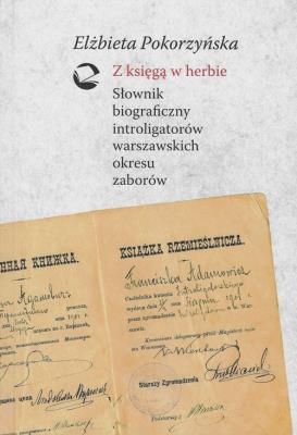 Okładka książki Z księgą w herbie Słownik biograficzny introligatorów warszawskich okresu zaborów