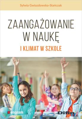 Zaangażowanie w naukę i klimat w szkole. Autor: Gwiazdowska-Stańczak Sylwia. SmakLiter.pl Okładka książki Zaangażowanie w naukę i klimat w szkole