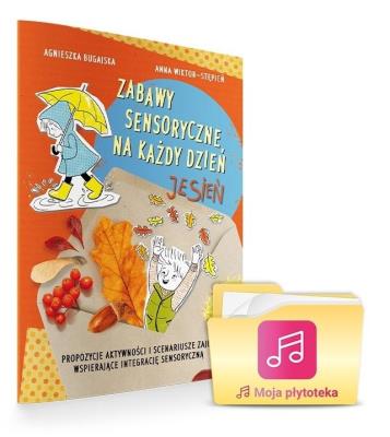 Zabawy sensoryczne na każdy dzień. Jesień + kod. Autor: Agnieszka Bugajska, Anna Wiktor-Stępień. SmakLiter.pl Okładka książki Zabawy sensoryczne na każdy dzień. Jesień + kod