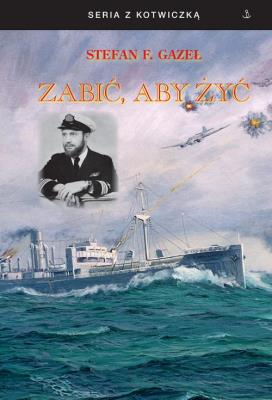 Zabić aby żyć. Autor: Gazeł Stefan F.. SmakLiter.pl Okładka książki Zabić aby żyć