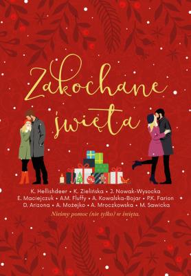 Zakochane święta. Autor: Arizona D., Możejko A., Maciejczuk E., Hellishdeer K., Mroczkowska A., Kowalska-Bojar A., Fluffy. SmakLiter.pl Okładka książki Zakochane święta