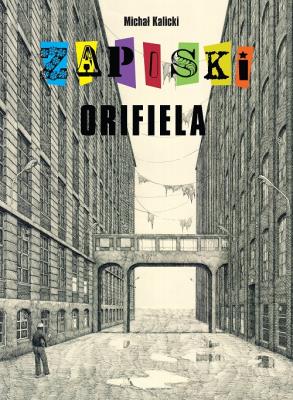 Zapiski Orifiela. Autor: Kalicki Michał. SmakLiter.pl Okładka książki Zapiski Orifiela