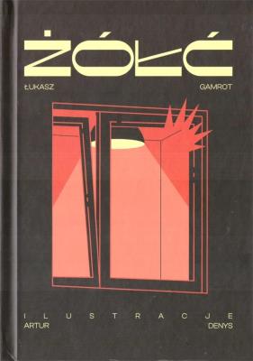Żółć. Autor: Gamrot Łukasz, Artur Denys. SmakLiter.pl Okładka książki Żółć