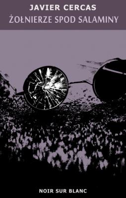 Żołnierze spod salaminy. Autor: Cercas Javier. SmakLiter.pl Okładka książki Żołnierze spod salaminy