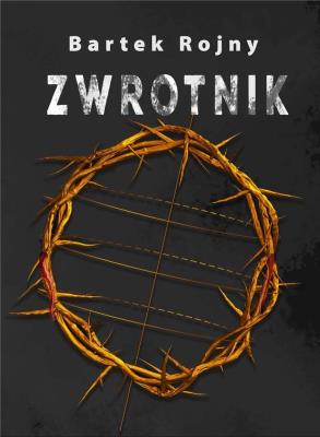 Zwrotnik. Autor: Bartek Rojny. SmakLiter.pl Okładka książki Zwrotnik
