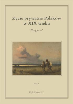 Życie prywatne Polaków w XIX wieku. Autor: Jarosław Kita (red.), Maria Korybut-Marciniak. SmakLiter.pl Okładka książki Życie prywatne Polaków w XIX wieku