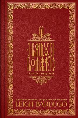 Żywoty świętych. Autor: Bardugo Leigh. SmakLiter.pl Okładka książki Żywoty świętych