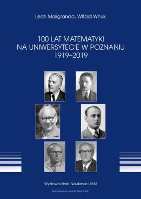 Okładka książki 100 lat Matematyki na Uniwersytecie w Poznaniu 1919-2019