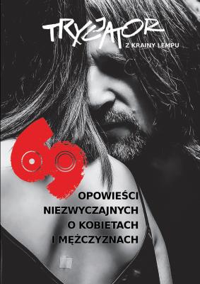 69 opowieści niezwyczajnych o kobietach i... Autor: Trycjator z krainy Lempu. SmakLiter.pl Okładka książki 69 opowieści niezwyczajnych o kobietach i..