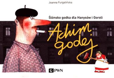Achim godej. Autor: Furgalińska Joanna. SmakLiter.pl Okładka książki Achim godej