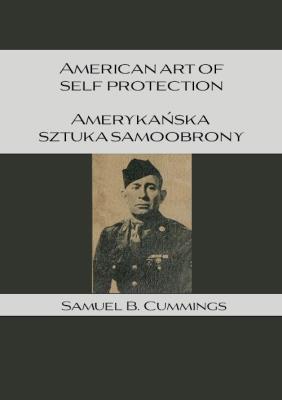 Amerykańska Sztuka Samoobrony. Autor: Cummings Samuel B.. SmakLiter.pl Okładka książki Amerykańska Sztuka Samoobrony