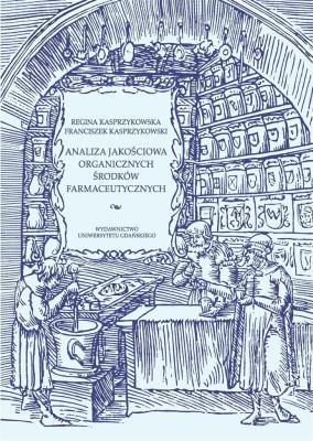 Analiza jakościowa ogr. środków farmaceutycznych. Autor: Kasprzykowska Regina, Kasprzykowski Franciszek. SmakLiter.pl Okładka książki Analiza jakościowa ogr. środków farmaceutycznych