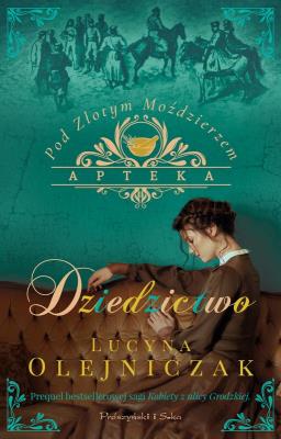 Okładka książki Apteka pod Złotym Moździerzem. Dziedzictwo DL