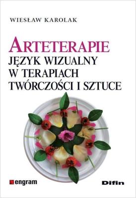 Arteterapie. Język wizualny w terapiach ..... Autor: Wiesław Karolak. SmakLiter.pl Okładka książki Arteterapie. Język wizualny w terapiach ....