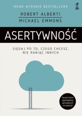 Asertywność sięgaj po to czego chcesz (wyd. 2021). Autor: Robert Alberti, Michael Emmons. SmakLiter.pl Okładka książki Asertywność sięgaj po to czego chcesz (wyd. 2021)